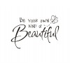 Be Your Own Kind of Beautiful Wall Decal